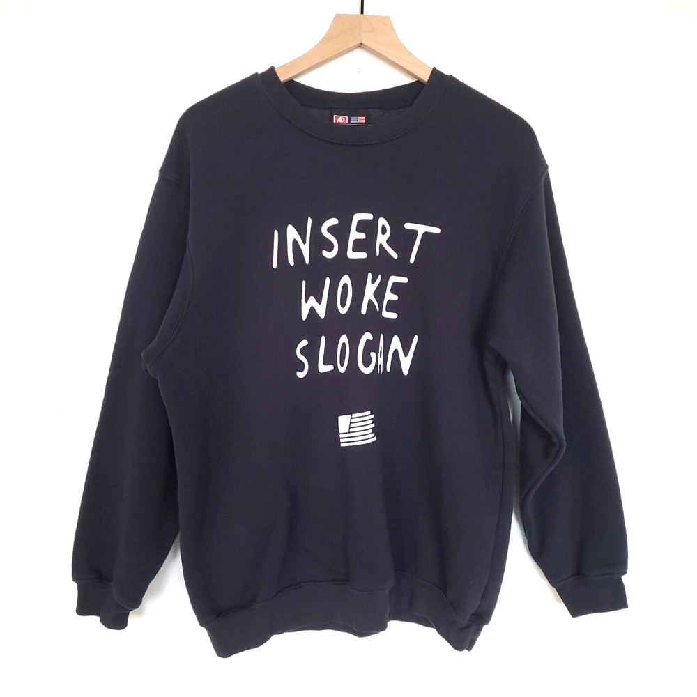 Bay Side INSERT WOKE SLOGAN Unisex SIZE L Political Black Pullover Sweatshirt US